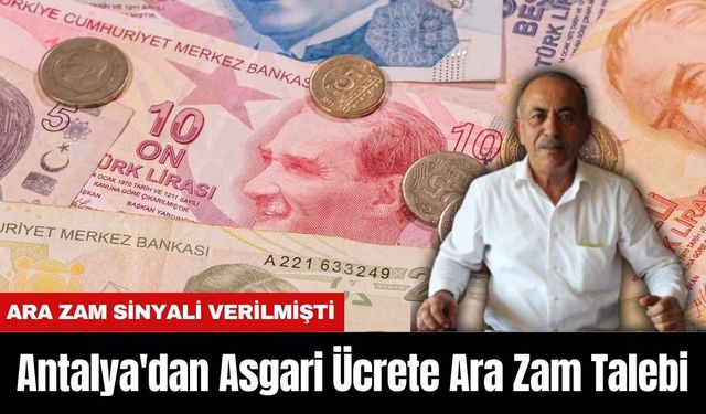 Antalya'dan Asgari Ücrete Ara Zam Talebi