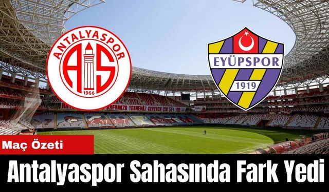 Antalyaspor Sahasında Fark Yedi