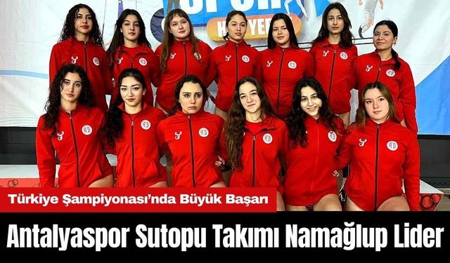 Antalyaspor sutopu takımı namağlup lider