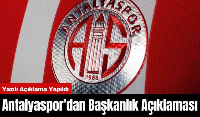 Antalyaspor’dan Başkanlık Açıklaması