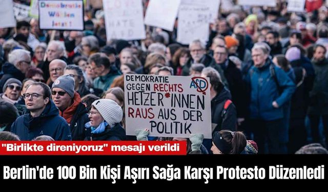 Berlin'de 100 Bin Kişi Aşırı Sağa Karşı Protesto Düzenledi