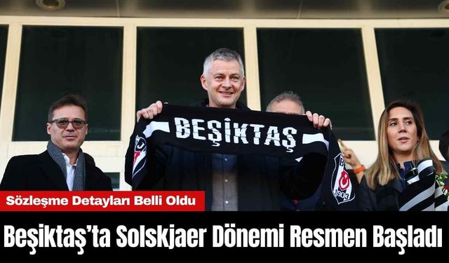 Beşiktaş’ta Solskjaer Dönemi Resmen Başladı