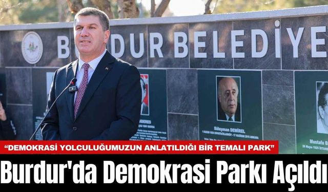 Burdur'da Demokrasi Parkı Açıldı