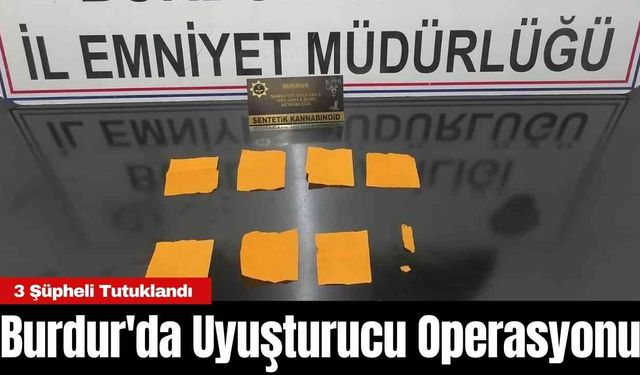 Burdur'da Uy*şturucu Operasyonu: 3 Şüpheli Tutuklandı