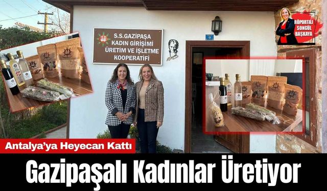 Gazipaşalı kadınlar üretiyor