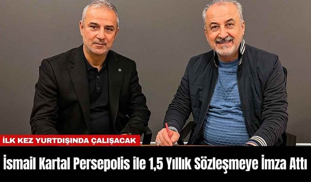 İsmail Kartal Persepolis ile 1,5 Yıllık Sözleşmeye İmza Attı