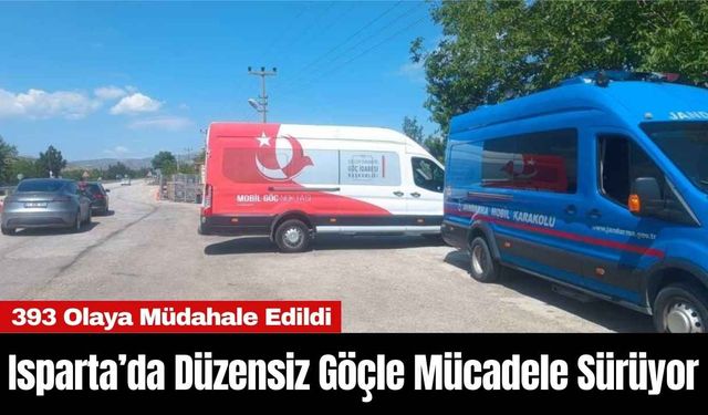 Isparta’da Düzensiz Göçle Mücadelede 393 Olaya Müdahale Edildi