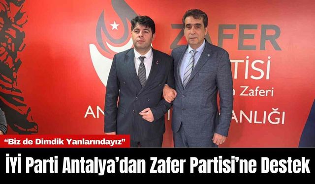 İYİ Parti Antalya’dan Zafer Partisi’ne Destek