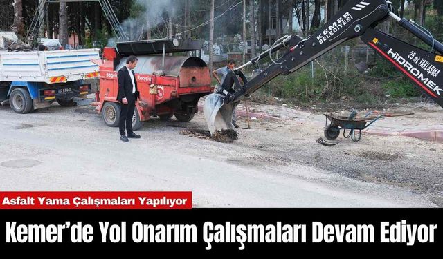 Kemer’de Yol Onarım Çalışmaları Devam Ediyor