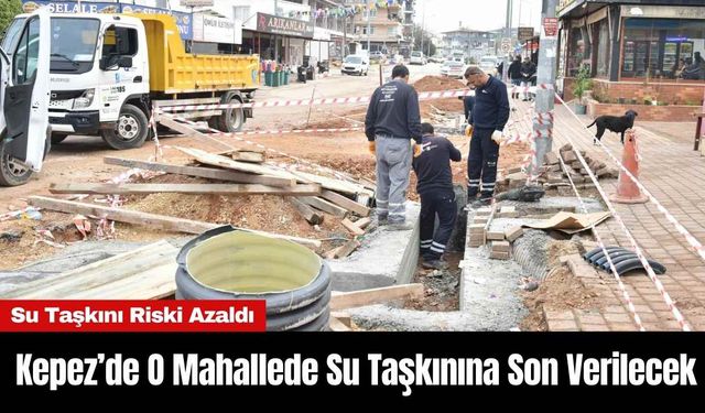 Kepez’de O Mahallede Su Taşkınına Son Verilecek