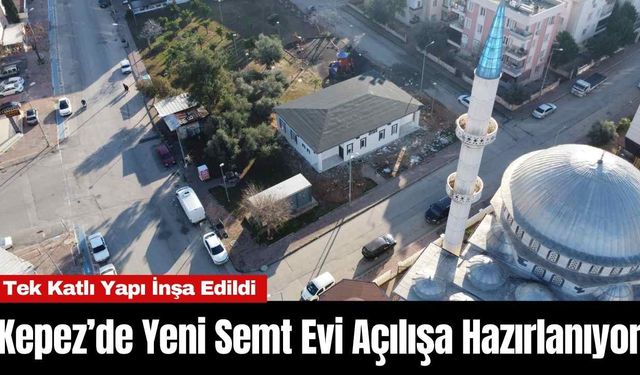 Kepez’de Yeni Semt Evi Açılışa Hazırlanıyor