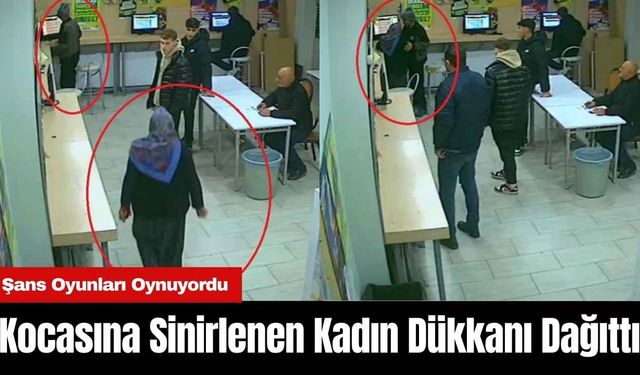 Şans Oyunları Oynayan Kocasına Sinirlenen Kadın Dükkanı Dağıttı