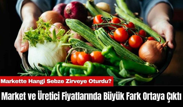 Market ve Üretici Fiyatlarında Büyük Fark Ortaya Çıktı