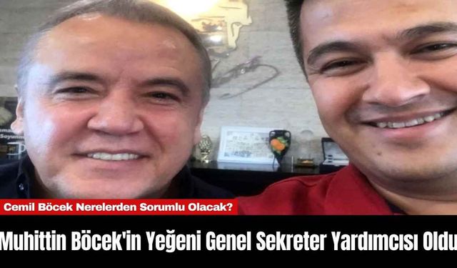 Muhittin Böcek'in Yeğeni Genel Sekreter Yardımcısı Oldu