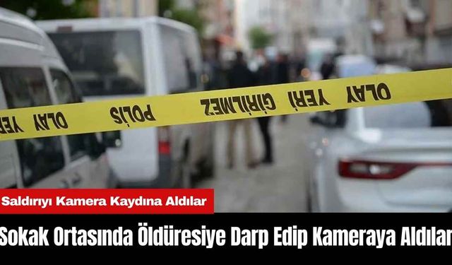 Sokak Ortasında Öldüresiye Darp Edip Kameraya Aldılar