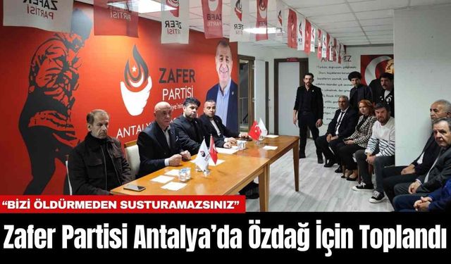 Zafer Partisi Antalya’da Özdağ İçin Toplandı