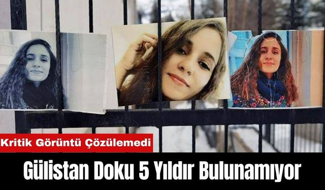 Gülistan Doku 5 Yıldır Bulunamıyor