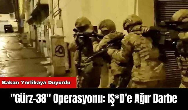 "Gürz-38" Operasyonu: IŞ*D’e Ağır Darbe