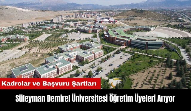 Isparta Süleyman Demirel Üniversitesi Öğretim Üyeleri Arıyor