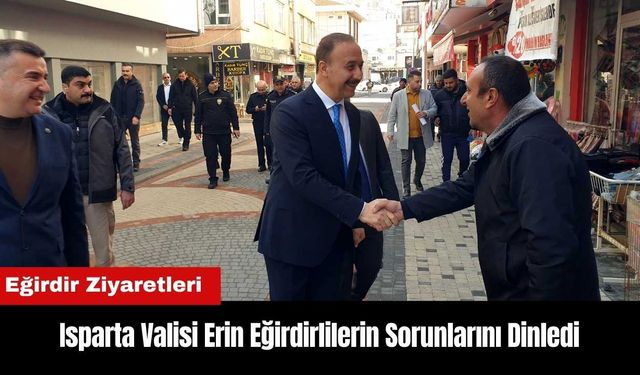 Isparta Valisi Erin Eğirdirlilerin Sorunlarını Dinledi