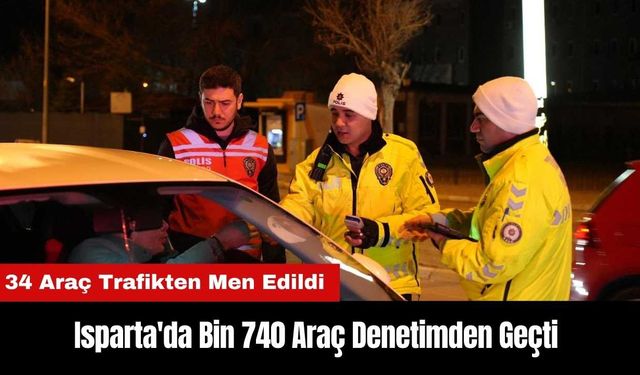 Isparta'da Bin 740 Araç Denetimden Geçti