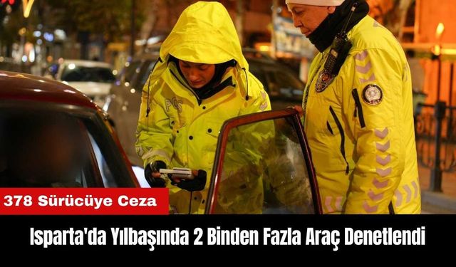 Isparta'da Yılbaşında 2 Binden Fazla Araç Denetlendi