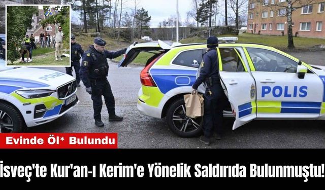 İsveç'te Kur'an-ı Kerim'e Yönelik Saldırıda Bulunmuştu! Evinde Öl* Bulundu