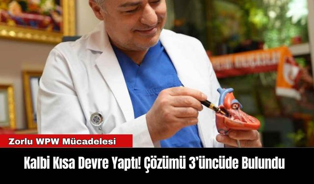 Kalbi Kısa Devre Yaptı! Çözümü 3’üncüde Bulundu