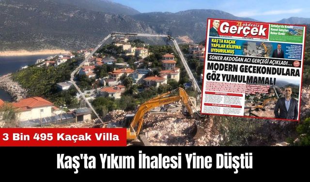 Kaş'ta 3 Bin 495 Kaçak Villanın Yıkım İhalesi Yine Düştü