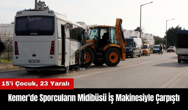 Kemer'de Sporcuların Midibüsü İş Makinesiyle Çarpıştı: 15'i Çocuk, 23 Yaralı