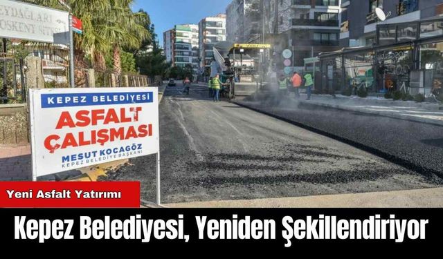 Kepez Belediyesi, Yeniden Şekillendiriyor