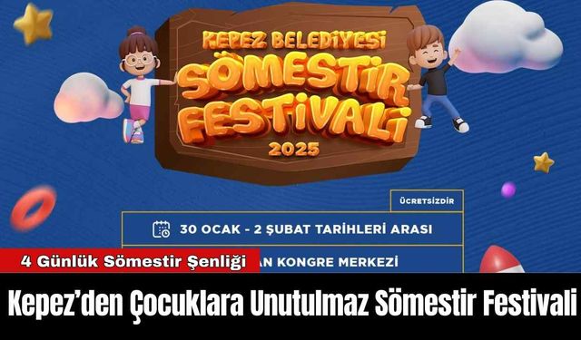 Kepez’den Çocuklara Unutulmaz Sömestir Festivali