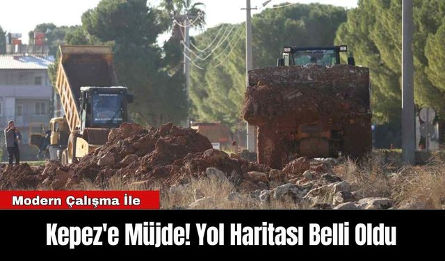 Kepez'e Müjde! Yol Haritası Belli Oldu