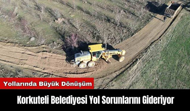 Korkuteli Belediyesi Yol Sorunlarını Gideriyor