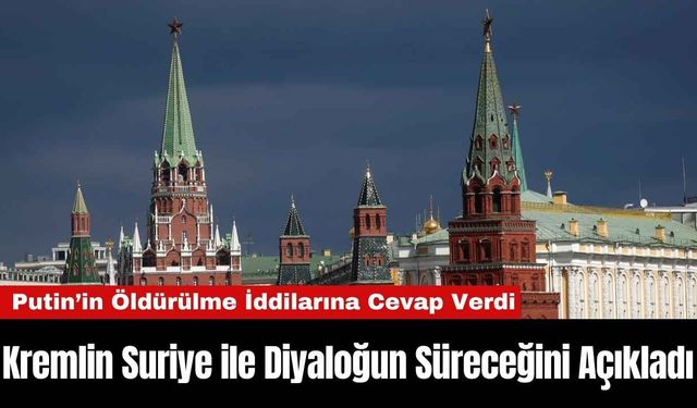 Kremlin Suriye ile Diyaloğun Süreceğini Açıkladı