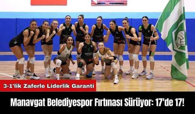 Manavgat Belediyespor Fırtınası Sürüyor: 17'de 17!