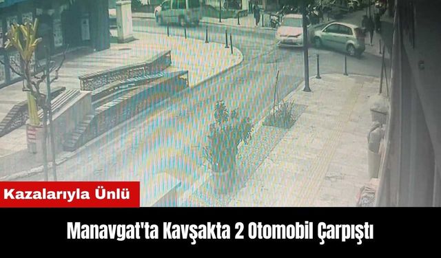 Manavgat'ta Kazalarıyla Ünlü Kavşakta 2 Otomobil Çarpıştı