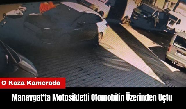 Manavgat'ta Motosikletli Otomobilin Üzerinden Uçtu