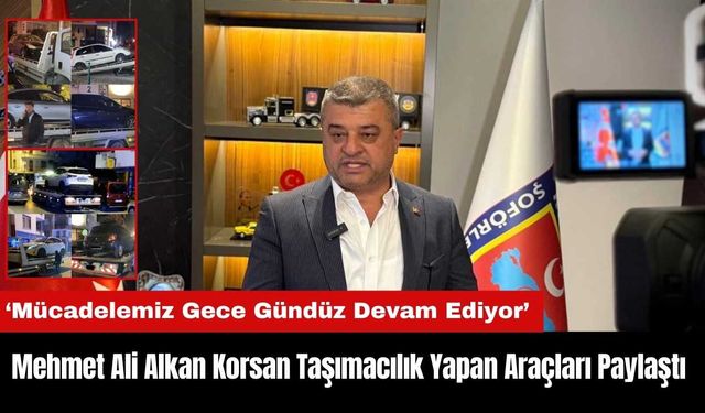 Mehmet Ali Alkan Korsan Taşımacılık Yapan Araçları Paylaştı