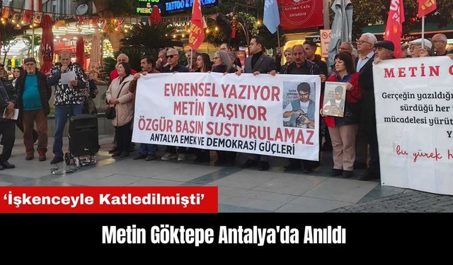 Metin Göktepe Antalya'da Anıldı: İşkenceyle Katledilmişti