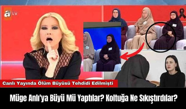 Müge Anlı'ya Büyü Mü Yaptılar? Koltuğa Ne Sıkıştırdılar?