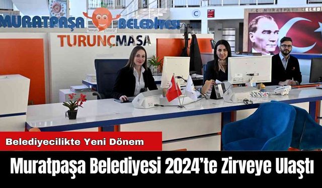 Muratpaşa Belediyesi’nden Rekor Memnuniyet Oranı