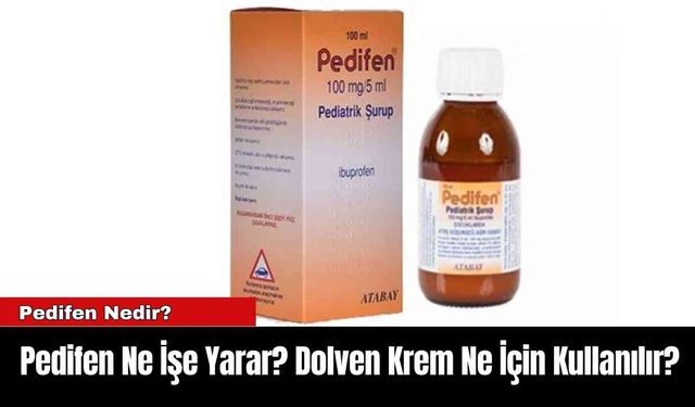 Pedifen Nedir? Pedifen Ne İçin Kullanılır?