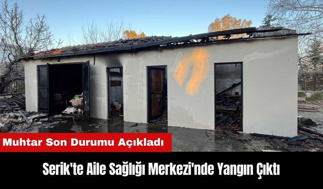 Serik'te Aile Sağlığı Merkezi'nde Yangın Çıktı