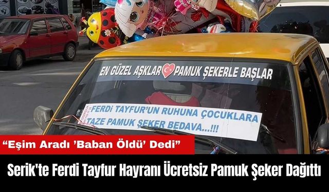 Serik'te Ferdi Tayfur Hayranı Ücretsiz Pamuk Şeker Dağıttı