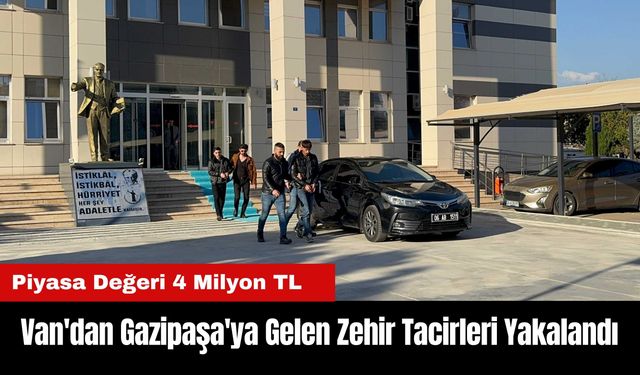 Van'dan Gazipaşa'ya Gelen Zehir Tacirleri Yakalandı! Piyasa Değeri 4 Milyon TL