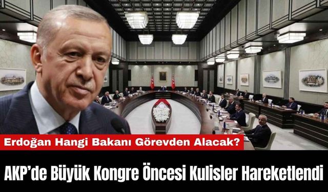 AKP’de Büyük Kongre Öncesi Kulisler Hareketlendi