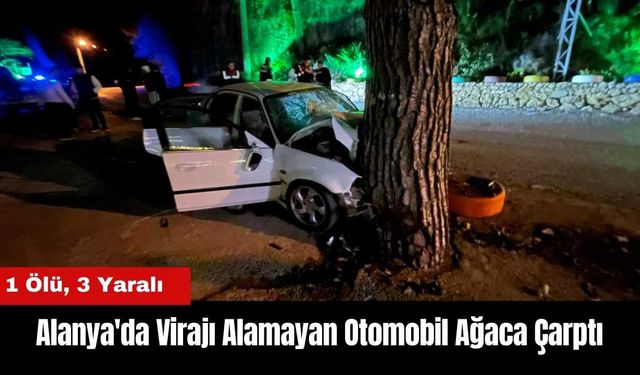 Alanya'da Virajı Alamayan Otomobil Ağaca Çarptı