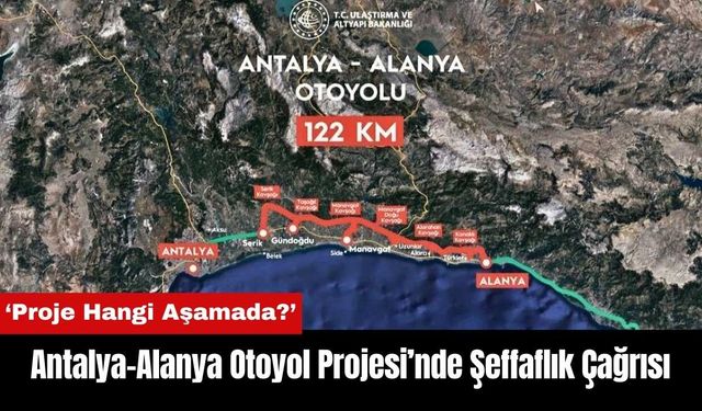 Antalya-Alanya Otoyol Projesi’nde Şeffaflık Çağrısı