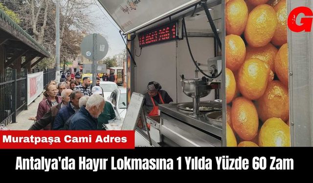 Antalya'da Hayır Lokmasına 1 Yılda Yüzde 60 Zam